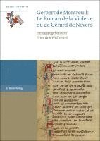 Friedrich Wolfzettel - Gerbert de Montreuil: Le Roman de la Violette Ou de Gerard de Nevers, Häftad