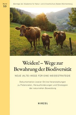 bokomslag Weiden! - Wege Zur Bewahrung Der Biodiversitat: Neue (Alte) Wege Fur Eine Weidestrategie. Dokumentation Zweier Online-Veranstaltungen Zu Potenzialen,