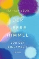 Marjan Slob - Der Leere Himmel: Lob Der Einsamkeit, Inbunden
