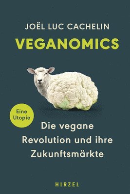 bokomslag Veganomics: Die Vegane Revolution Und Ihre Zukunftsmarkte