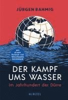 Der Kampf Ums Wasser: Im Jahrhundert Der Durre / Wasserknappheit, Kriege, Naturkatastrophen 1