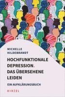 bokomslag Hochfunktionale Depression. Das Ubersehene Leiden: Ein Aufklarungsbuch