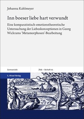 bokomslag Inn Boeser Liebe Hart Verwundt: Eine Komparatistisch-Emotionstheoretische Untersuchung Der Liebeskonzeptionen in Georg Wickrams 'Metamorphosen'-Bearbe