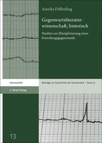 bokomslag Gegenwartsliteraturwissenschaft, Historisch: Studien Zur Disziplinierung Eines Forschungsgegenstands