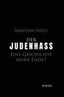 Der Judenhass: Eine Geschichte Ohne Ende?