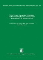 Armin Kohnle, Beate Kusche, Manfred Rudersdorf - Neuhes Wyssen: Quellen Und Forschungen Zur Kirchenpolitik Kurfurst Friedrichs Und Herzog Johanns Von Sachsen Um 1520, Häftad