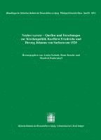 Neuhes Wyssen: Quellen Und Forschungen Zur Kirchenpolitik Kurfurst Friedrichs Und Herzog Johanns Von Sachsen Um 1520 1