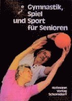 bokomslag Gymnastik, Spiel und Sport für Senioren