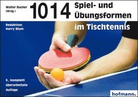 Walter Bucher - 1014 Spiel- und Übungsformen im Tischtennis, Häftad