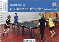 bokomslag 10 Tischtennisstunden (Klasse 5-7)