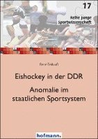 bokomslag Eishockey in der DDR - Anomalie im staatlichen Sportsystem