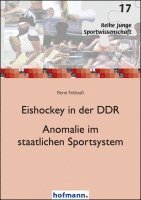 bokomslag Eishockey in der DDR - Anomalie im staatlichen Sportsystem