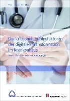 bokomslag Die kritischen Erfolgsfaktoren der digitalen Transformation im Krankenhaus