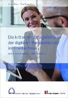 bokomslag Die kritischen Erfolgsfaktoren der digitalen Transformation im Krankenhaus