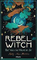 Rebel Witch - Befreie die Hexe in dir 1