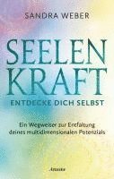 Sandra Weber - Seelenkraft - Entdecke dich selbst, Inbunden