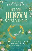 Aljoscha Long, Ronald Schweppe - Mit dem Herzen siehst du mehr, Inbunden