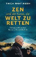 Nhat Thich - Zen und die Kunst, die Welt zu retten, Inbunden