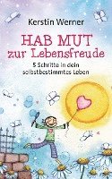 Kerstin Werner - Hab Mut zur Lebensfreude, Inbunden