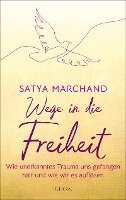 Satya Marchand - Wege in die Freiheit, Inbunden