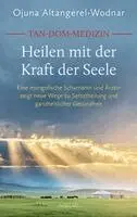 Ojuna Altangerel-Wodnar - Tan-Dom-Medizin. Heilen mit der Kraft der Seele, Inbunden. Tillgänglighet: Lägg i varukorg
