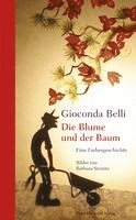 Gioconda Belli - Die Blume und der Baum, Inbunden