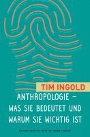 bokomslag Anthropologie - was sie bedeutet und warum sie wichtig ist