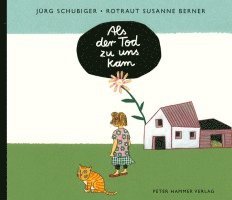 Jürg Schubiger - Als der Tod zu uns kam, Inbunden