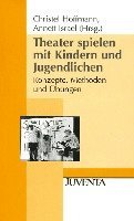 Christel Hoffmann, Annett Israel - Theater spielen mit Kindern und Jugendlichen, Häftad