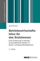 Arnold Pracht - Betriebswirtschaftslehre für das Sozialwesen, Häftad
