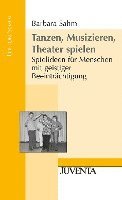 Barbara Sahm - Tanzen, Musizieren, Theater spielen, Häftad