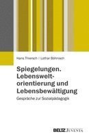 Hans Thiersch, Lothar Böhnisch - Spiegelungen. Lebensweltorientierung und Lebensbewältigung, Häftad