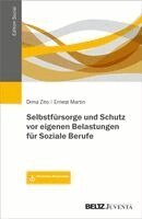 Dima Zito, Ernest Martin - Selbstfürsorge und Schutz vor eigenen Belastungen für Soziale Berufe, Häftad
