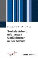 bokomslag Soziale Arbeit mit jungen Geflüchteten in der Schule