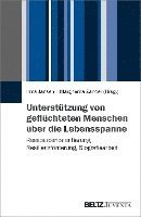 bokomslag Unterstützung von geflüchteten Menschen über die Lebensspanne