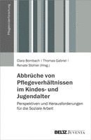 Thomas Gabriel, Renate Stohler - Abbrüche von Pflegeverhältnissen im Kindes- und Jugendalter, Häftad