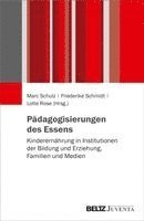 Lotte Rose, Friederike Schmidt, Marc Schulz - Pädagogisierungen des Essens, Häftad