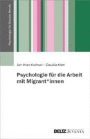 Jan Ilhan Kizilhan, Claudia Klett - Psychologie für die Arbeit mit Migrant*innen, Häftad