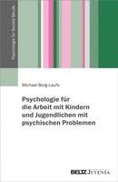 Michael Borg-Laufs - Psychologie für die Arbeit mit Kindern und Jugendlichen mit psychischen Problemen, Häftad