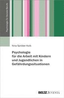 Nina Spröber-Kolb - Psychologie für die Arbeit mit Kindern und Jugendlichen in Gefährdungssituationen, Häftad