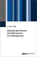 bokomslag Bildung als Wissen vom Menschen im Anthropozän