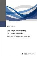 bokomslag Die große Welt und die kleine Paula