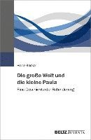 bokomslag Die große Welt und die kleine Paula