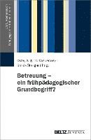 bokomslag Betreuung - ein frühpädagogischer Grundbegriff?