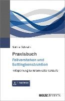 bokomslag Praxisbuch Fallverstehen und Settingkonstruktion
