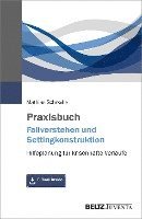 Praxisbuch Fallverstehen und Settingkonstruktion 1