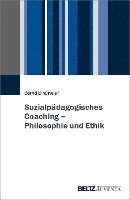 bokomslag Sozialpädagogisches Coaching - Philosophie und Ethik