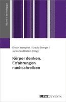 Kristin Westphal, Ursula Stenger, Johannes Bilstein - Körper denken. Erfahrungen nachschreiben, Häftad