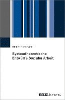 Systemtheoretische Entwürfe Sozialer Arbeit 1