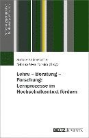 bokomslag Lehre - Beratung - Forschung: Lernprozesse im Hochschulkontext fördern